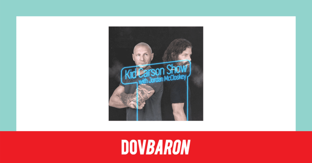 The Kid Carson Show with Jordan McCloskey feat.Dov Baron