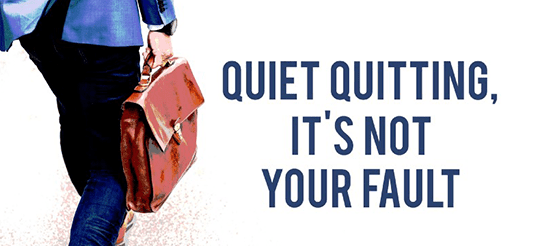 Quiet quitting it is not your fault
